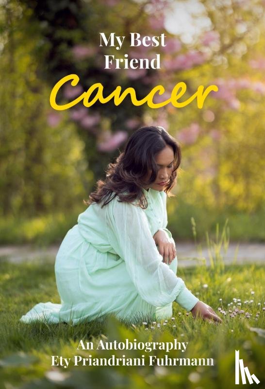 Priandriani Fuhrmann, Ety - My Best Friend Cancer