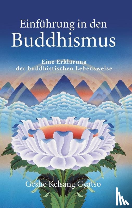 Gyatso, Geshe Kelsang - Einführung in den Buddhismus