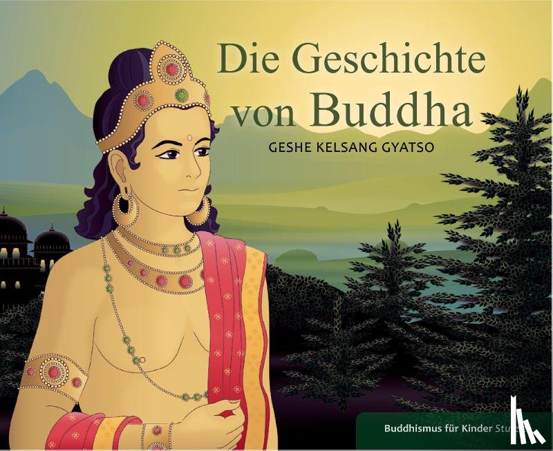 Geshe Kelsang, Gyatso - Die Geschichte von Buddha