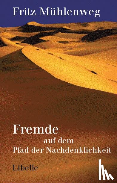 Mühlenweg, Fritz - Fremde auf dem Pfad der Nachdenklichkeit
