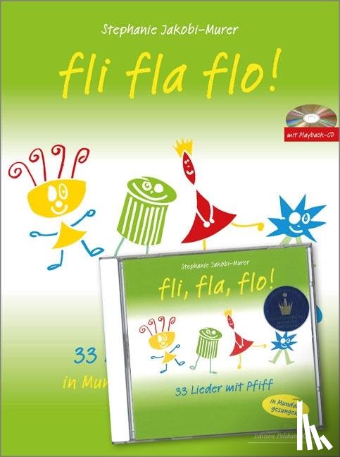 Jakobi-Murer, Stephanie - Fli fla flo 33 Lieder mit Piff (Mundart/ dt.)