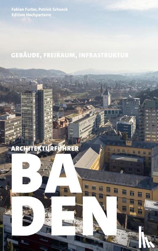 Furter, Fabian, Schoeck, Patrick - Architekturführer Baden