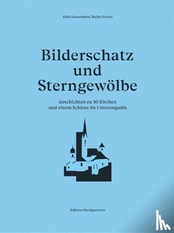Gantenbein, Köbi - Bilderschatz und Sterngewölbe