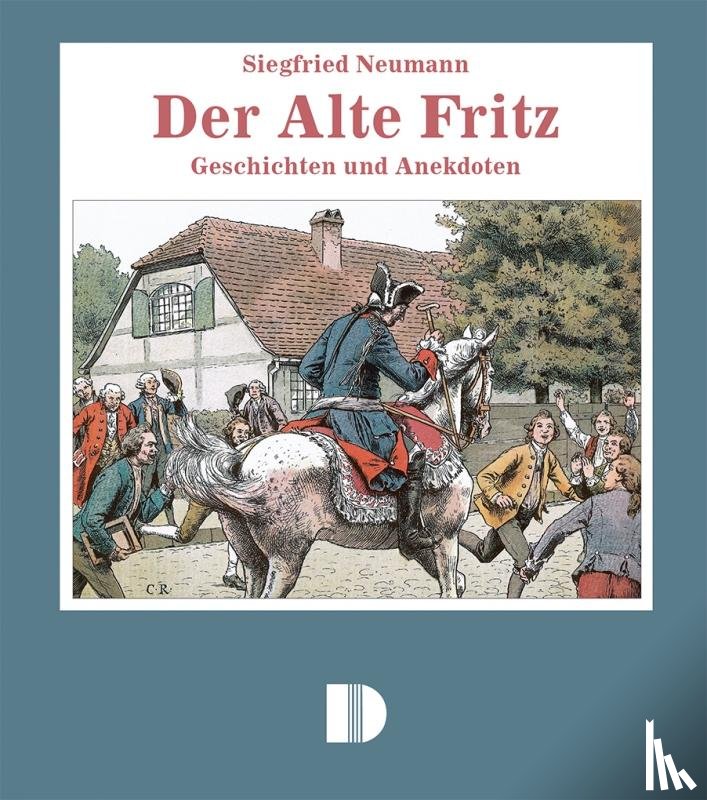 Neumann, Siegfried - Der Alte Fritz