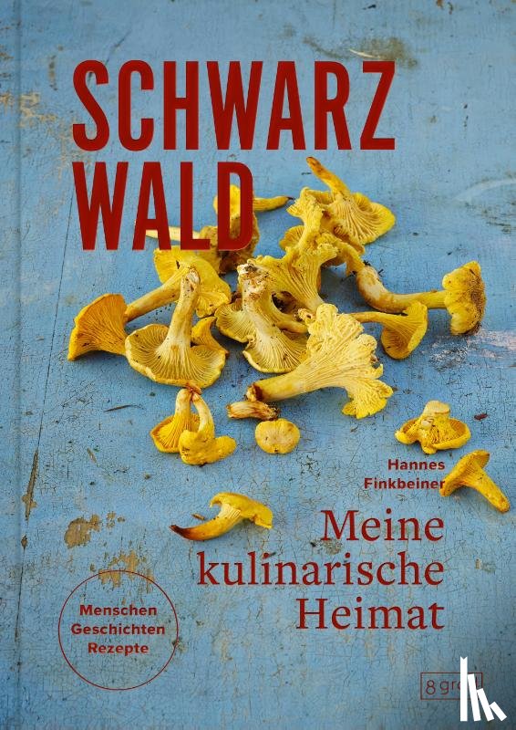 Finkbeiner, Hannes - Schwarzwald. Meine kulinarische Heimat