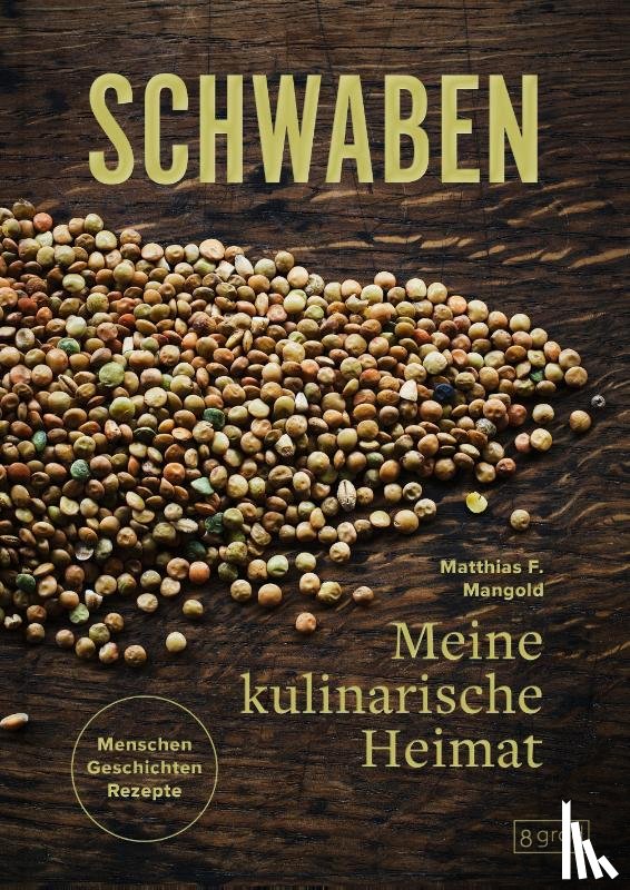 Mangold, Matthias - Schwaben. Meine kulinarische Heimat