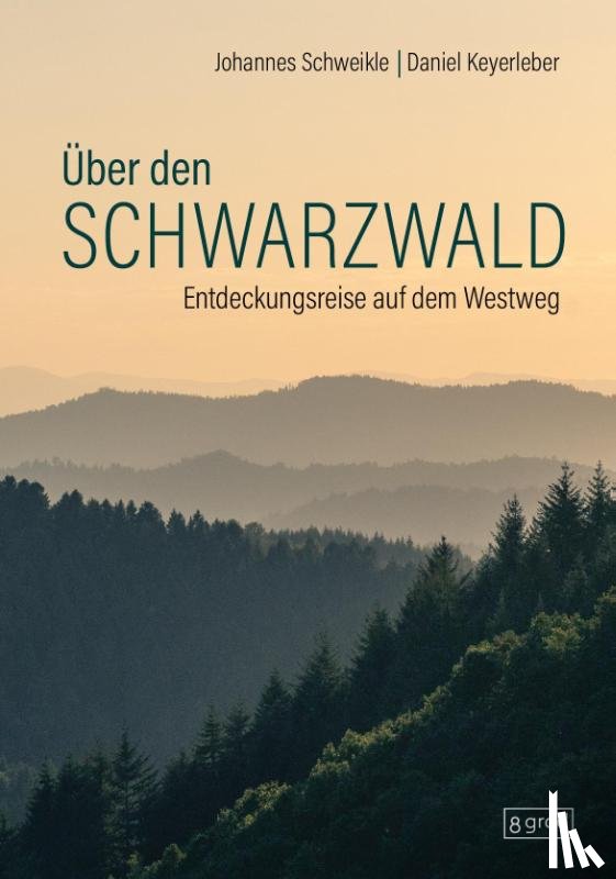 Schweikle, Johannes, Keyerleber, Daniel - Über den Schwarzwald