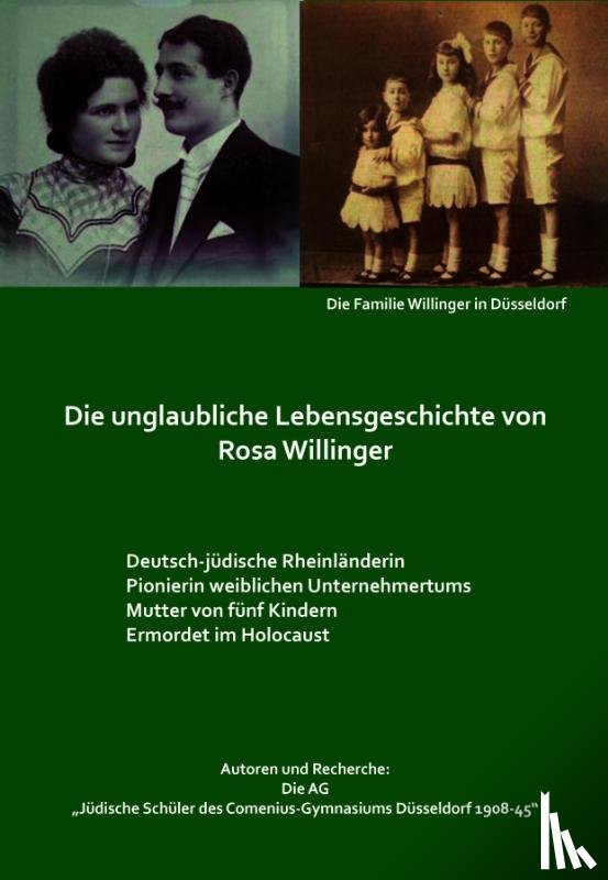 Bußmann, Markus, Blaschke, Sabrina, AG "Jüdische Schüler des Comenius-Gymnasiums 1908-45" - Die unglaubliche Lebensgeschichte von Rosa Willinger