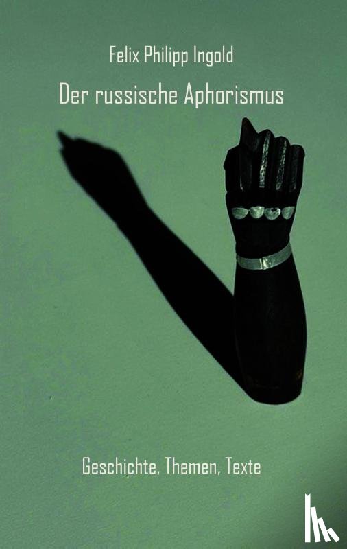 Ingold, Felix Philipp - Der russische Aphorismus