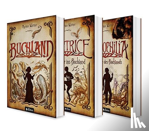 Walther, Markus - Buchland Band 1-3: Buchland / Beatrice. Rückkehr ins Buchland / Bibliophilia. Das Ende des Buchlands: Die komplette Trilogie (Paperback)