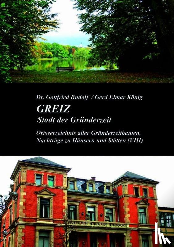 Rudolf, Gottfried, König, Gerd Elmar - GREIZ - Stadt der Gründerzeit (Band VIII)