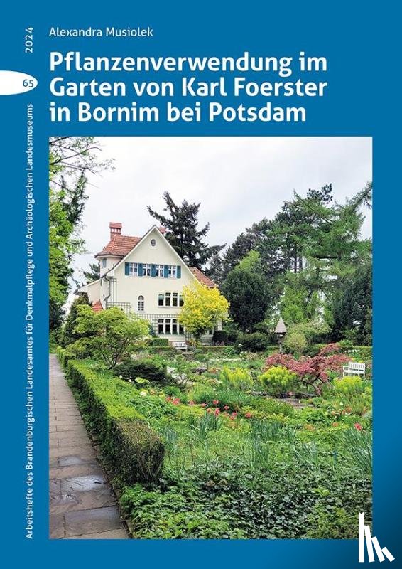 Musiolek, Alexandra - Pflanzenverwendung im Garten von Karl Foerster in Bornim bei Potsdam