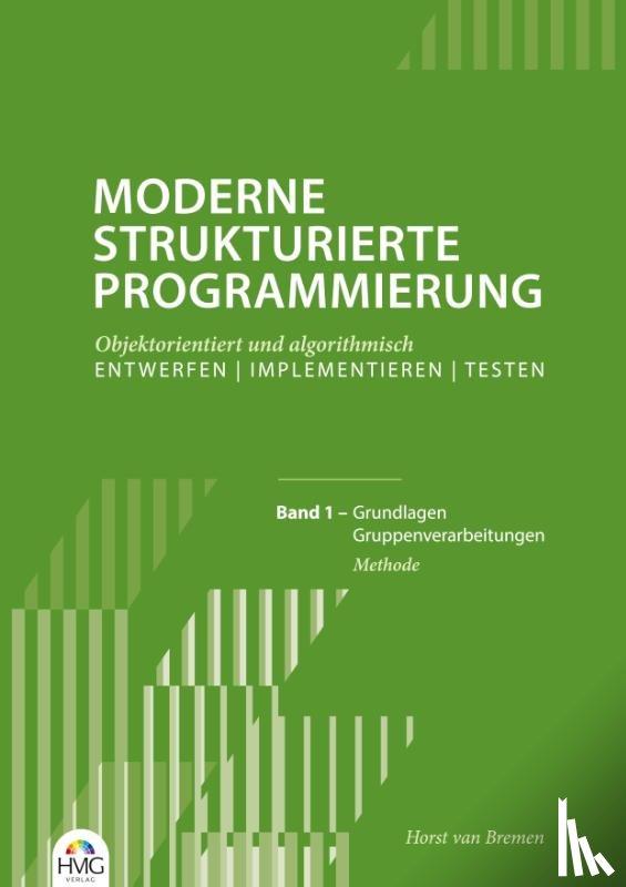 Bremen, Horst van - Moderne Strukturierte Programmierung - Band 1: Methode
