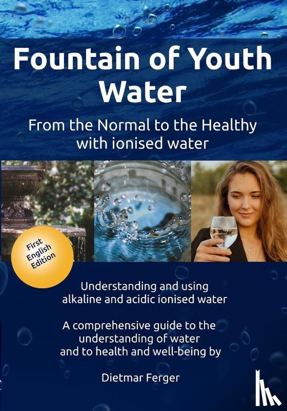 Ferger, Dietmar - Fountain of Youth Water