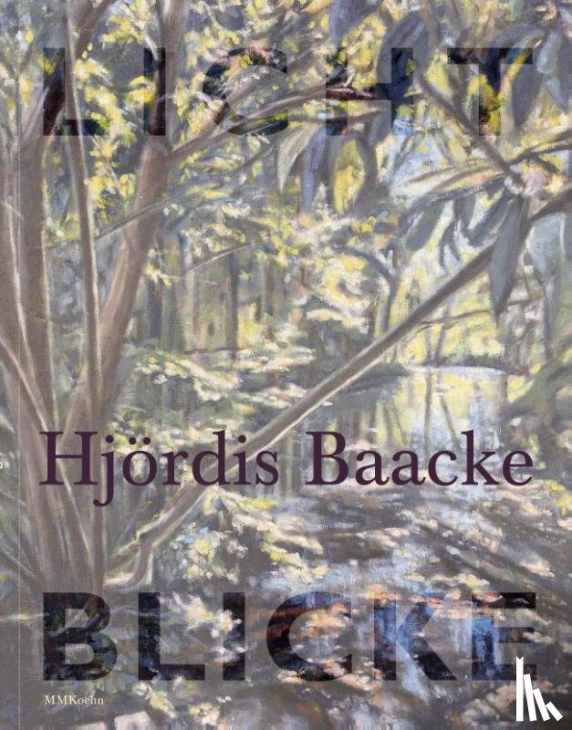 Baacke, Hjördis, Grau, Alexander, Brinkmann, Ulrike, Stölb, Wilhelm - Hjördis Baacke: Lichtblicke