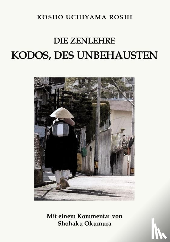 Uchiyama Roshi, Kosho - Die Zenlehre Kodos, des Unbehausten