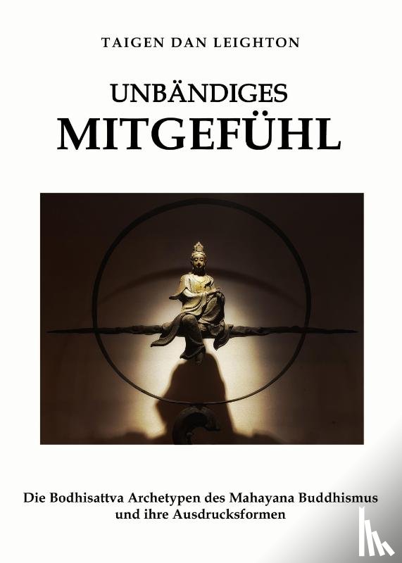 Leighton, Taigen Dan - Unbändiges Mitgefühl