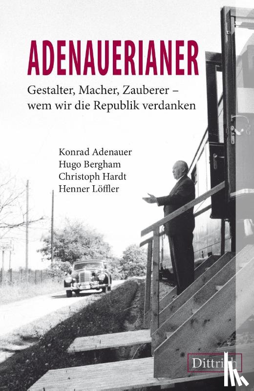 Adenauer, Konrad, Bergham, Hugo, Hardt, Christoph, Löffler, Henner - ADENAUERIANER