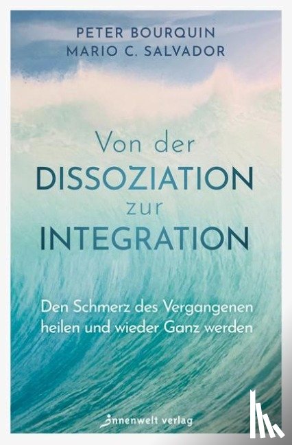 Bourquin, Peter, Salvador, Mario C. - Von der Dissoziation zur Integration