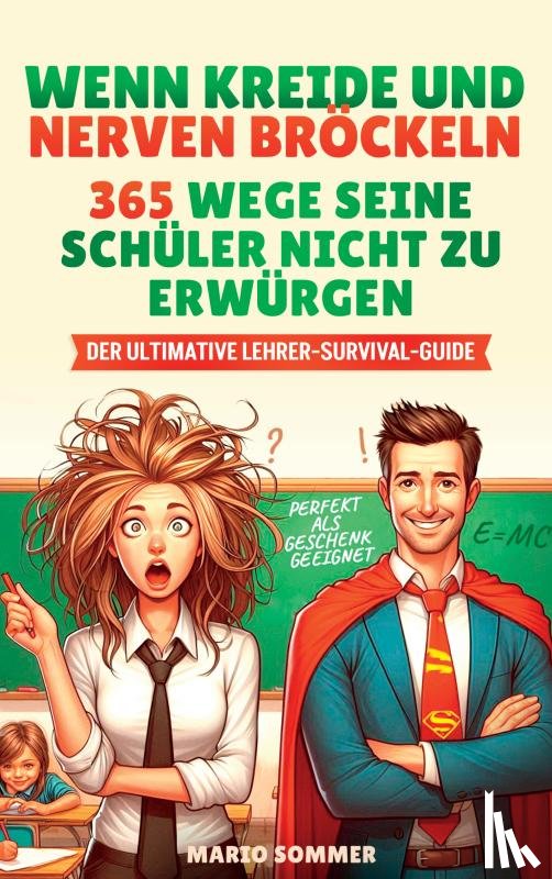 Ritter, Kristin - Wenn Kreide und Nerven bröckeln – 365 Wege seine Schüler nicht zu erwürgen