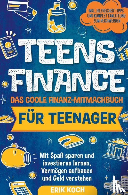 Koch, Erik - Teens Finance – Das coole Finanz-Mitmachbuch für Teenager