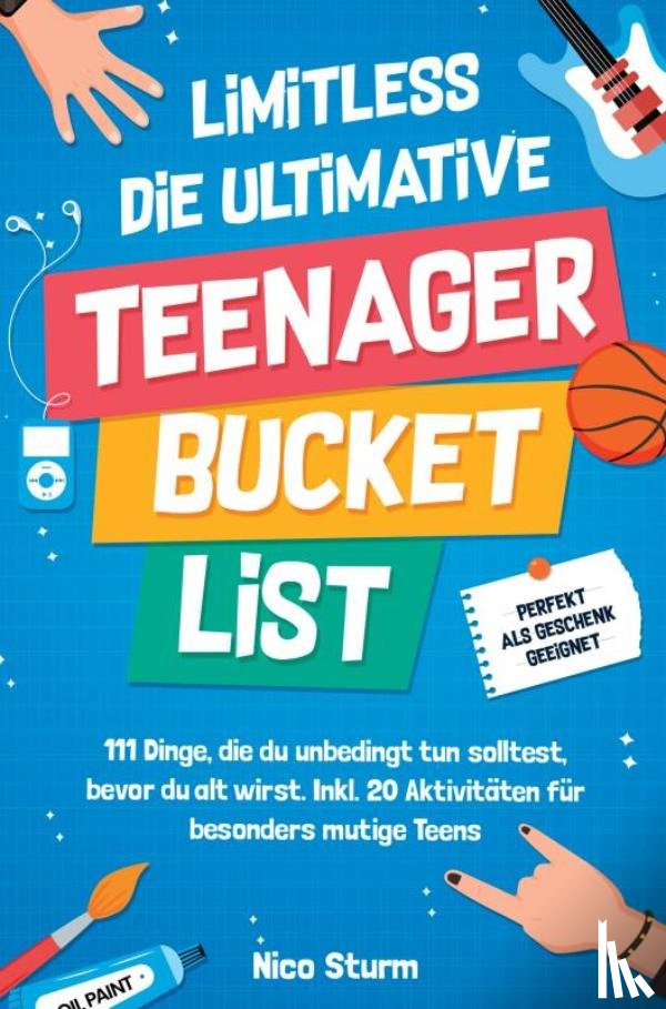 Sturm, Nico - Limitless – Die ultimative Teenager Bucketlist