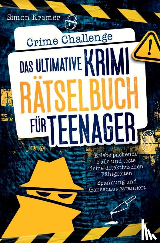 Kramer, Simon - Crime Challenge – Das ultimative Krimirätselbuch für Teenager