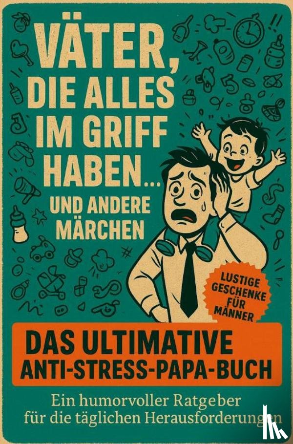 Hoffmann, Andrea - Väter, die alles im Griff haben … und andere Märchen