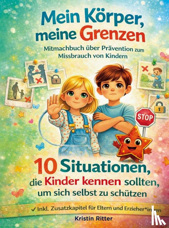 Ritter, Kristin - Mein Körper, meine Grenzen - Mitmachbuch über Prävention zum Missbrauch von Kindern