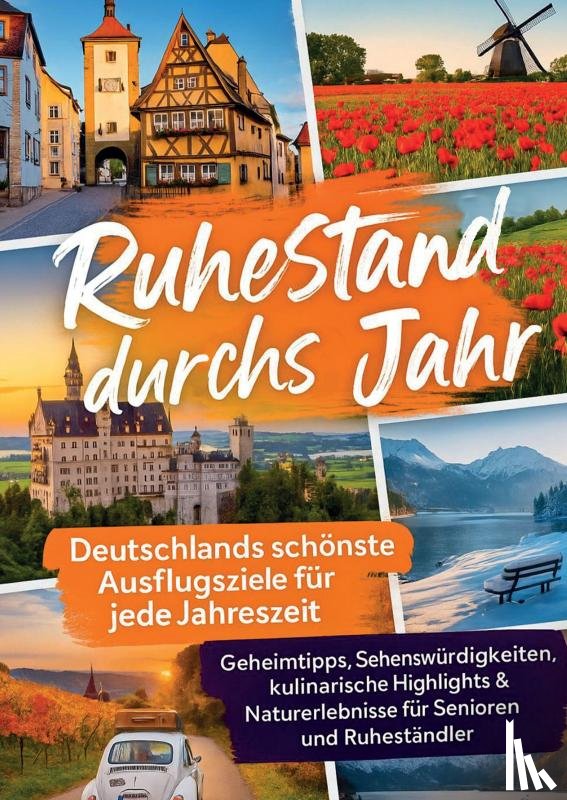 Hoffmann, Andrea - Ruhestand durchs Jahr – Deutschlands schönste Ausflugsziele für jede Jahreszeit