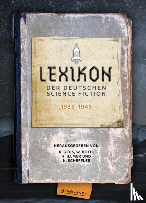 Geus, Klaus, Both, Wolfgang, Illmer, Horst, Scheffler, Klaus - Lexikon der deutschsprachigen Science -Fiction 1933-1945