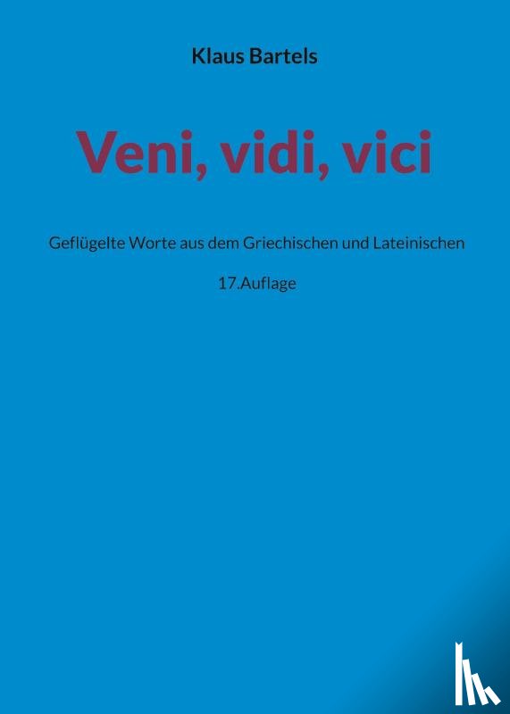 Bartels, Klaus - Veni, vidi, vici