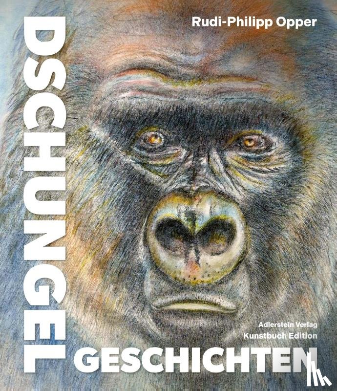 Opper, Rudi-Philipp - Dschungelgeschichten