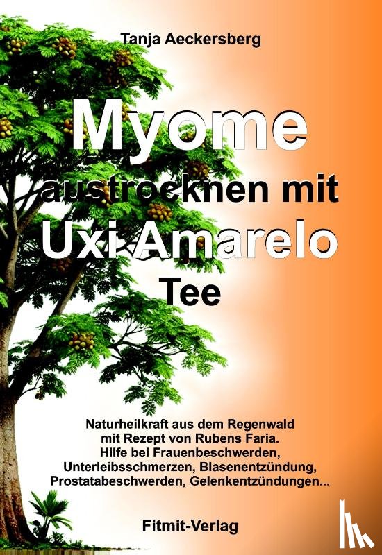Aeckersberg, Tanja - Myome austrocknen mit Uxi Amarelo Tee