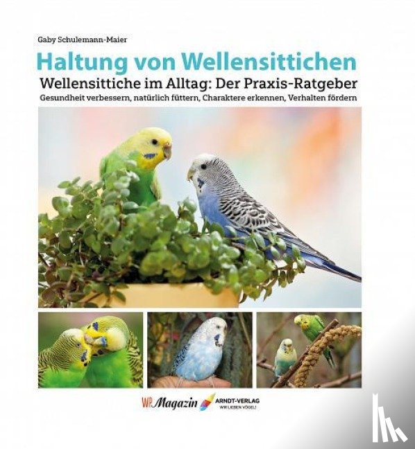 Schulemann-Maier, Gaby - Haltung von Wellensittichen