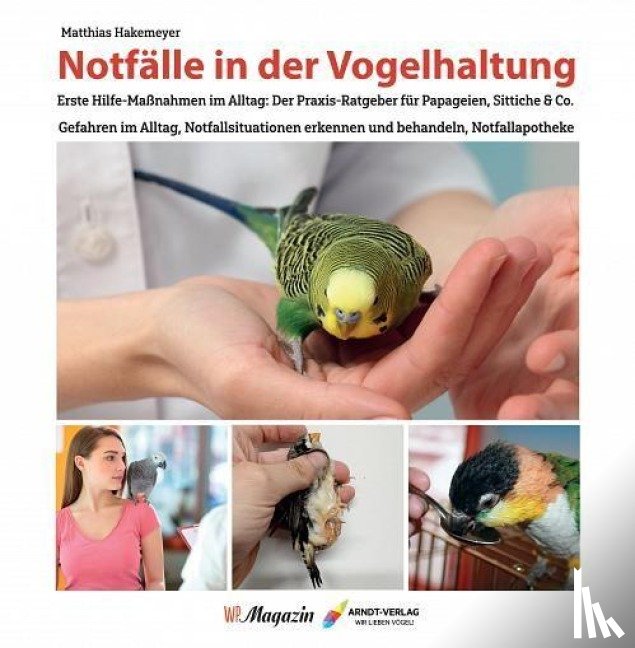 Hakemeyer, Matthias - Notfälle in der Vogelhaltung