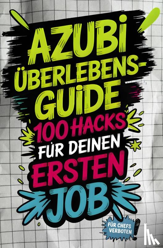 Dorn, Marie - Azubi-Überlebensguide: 100 Hacks für deinen ersten Job - von peinlichen Fragen bis Chef-Check