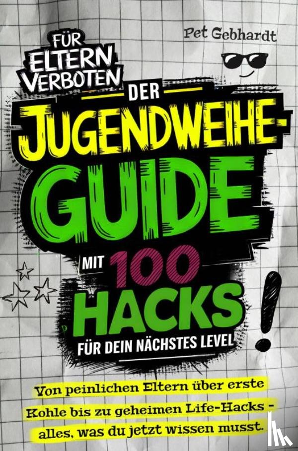 Gebhardt, Pet - Der Jugendweihe-Guide mit 100 Hacks für dein nächstes Level