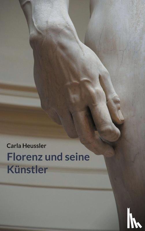 Heussler, Carla - Florenz und seine Künstler