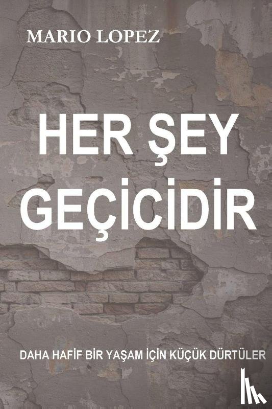 Lopez, Mario - Her ¿ey geçicidir