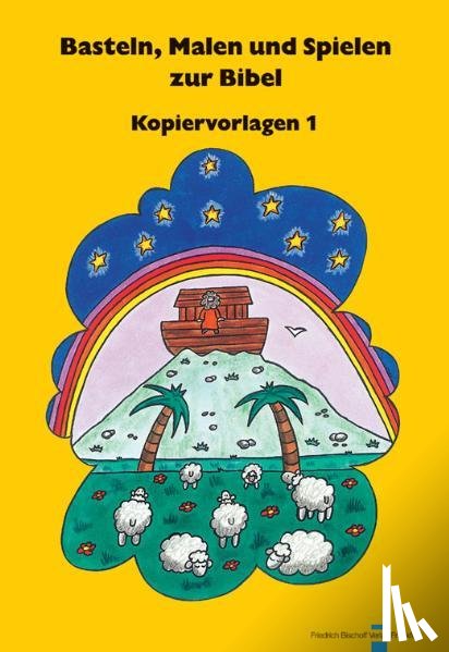  - Basteln, Malen und Spielen zur Bibel 1