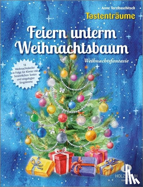 Terzibaschitsch, Anne - Feiern unterm Weihnachtsbaum