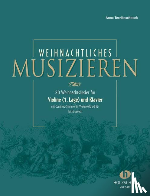 Terzibaschitsch, Anne - Weihnachtliches Musizieren für Violine (1. Lage) und Klavier mit Continuo-Stimme für Violoncello ad lib., leicht gesetzt