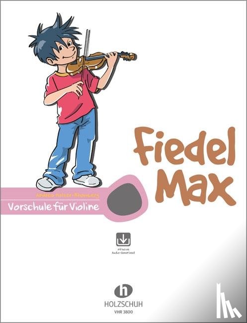 Holzer-Rhomberg, Andrea - Fiedel-Max für Violine, Vorschule