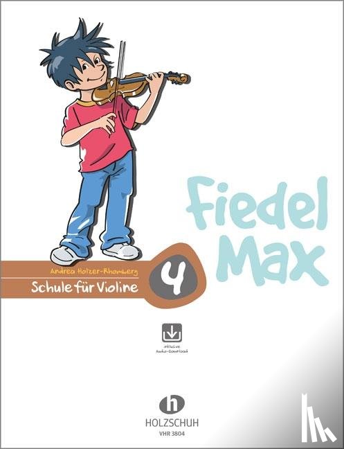 Holzer-Rhomberg, Andrea - Fiedel Max - Schule für Violine 4 mit Downlaod