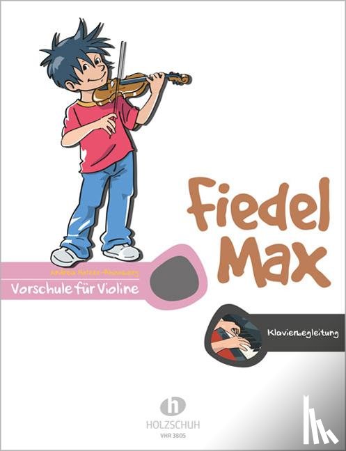 Holzer-Rhomberg, Andrea - Fiedel-Max für Violine - Vorschule: Klavierbegleitung