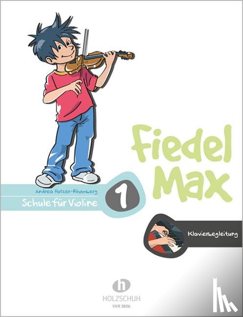 Holzer-Rhomberg, Andrea - Fiedel-Max für Violine - Schule, Band 1. Klavierbegleitung