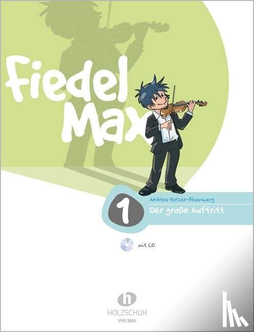 Holzer-Rhomberg, Andrea - Fiedel-Max - Der große Auftritt, Band 1