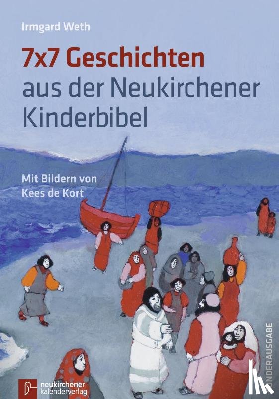 Weth, Irmgard - 7 x 7 Geschichten aus der Neukirchener Kinder-Bibel