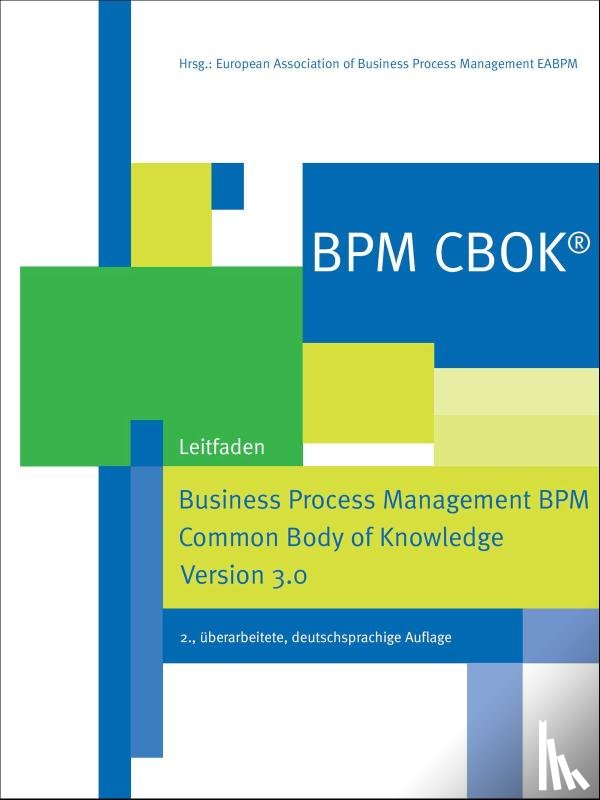  - BPM CBOK® - Business Process Management BPM Common Body of Knowledge, Version 3.0